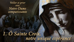 Ô Sainte Croix, notre unique espérance.