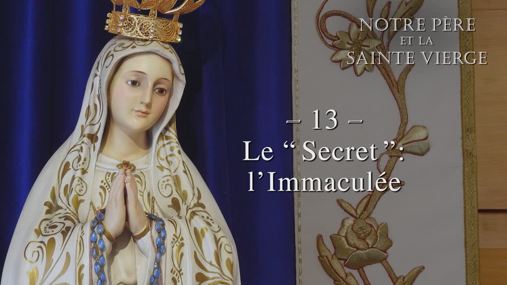 Le “ Secret ” : l’Immaculée.