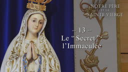 Le “ Secret ” : l’Immaculée.