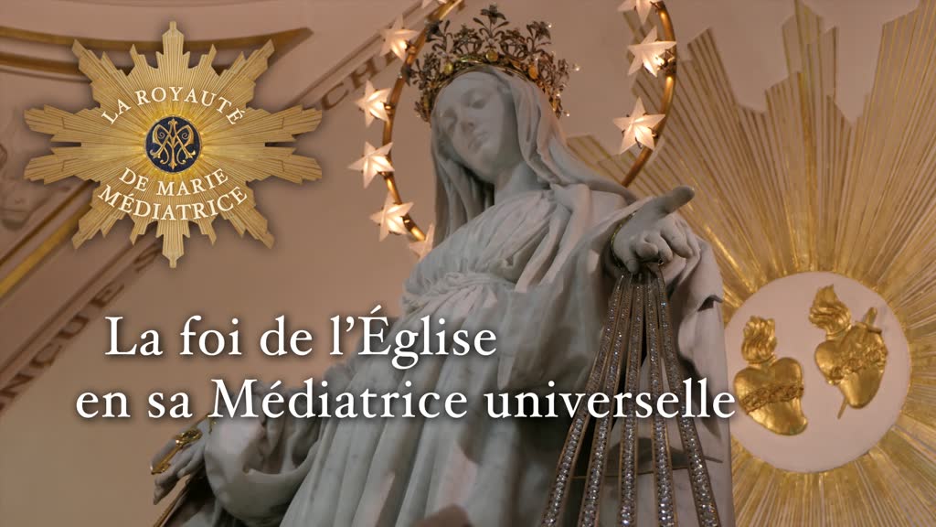 La foi de l’Église en sa Médiatrice universelle.
