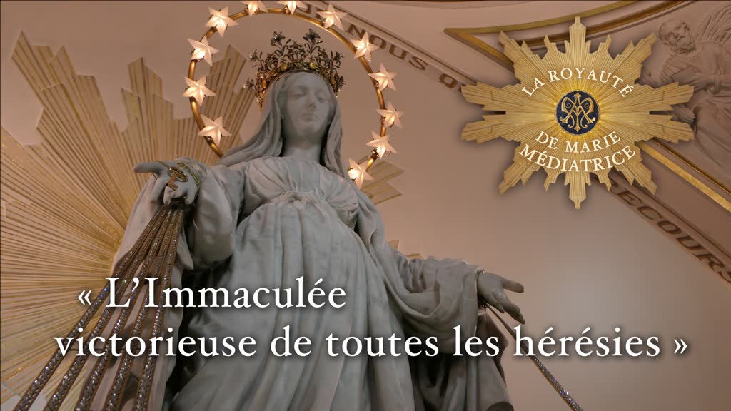 L’Immaculée “ victorieuse de toutes les hérésies ”.