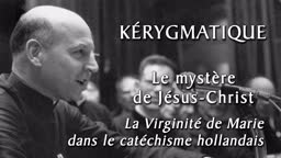La Virginité de Marie dans le catéchisme hollandais.